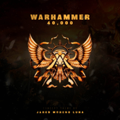 Warhammer: 40,000 (Concept Theme) - Jared Moreno Luna & ORCH