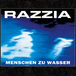 Menschen zu Wasser - Razzia Menschen zu Wasser - Razzia
