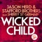 Wicked Child (Extended) [feat. Sherry St.Germain] - Jason Herd & Stafford Brothers lyrics