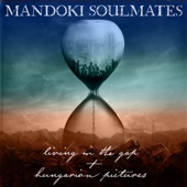 Mandoki Soulmates - Living In The Gap