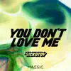 Stream & download You Don't Love Me (Maesic Remix) - Single