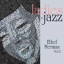 Ladies in Jazz - Ethel Merman, Vol. 2 - Ethel Merman