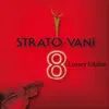 Stream & download Strato-Vani 8 (Luxury Edition)