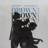 Drown (feat. Clinton Kane) [Nicky Romero Remix] - Single album lyrics, reviews, download