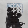 Drown (feat. Clinton Kane) [Nicky Romero Remix] - Single, 2020