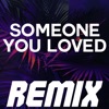 Someone You Loved (Remix) - Single
