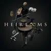 Heirlooms album lyrics, reviews, download
