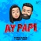 Ay Papi (feat. Rameet Sandhu) - Sama Blake lyrics