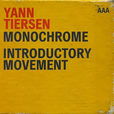 Monochrome / Introductory Movement - Single - Yann Tiersen