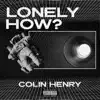 Lonely How? - Single album lyrics, reviews, download