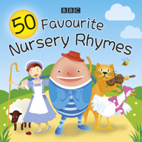 BBC - 50 Favourite Nursery Rhymes artwork