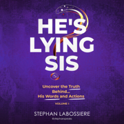 He's Lying Sis: Uncover the Truth Behind His Words and Actions, Volume 1 (Unabridged)