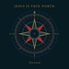 Jesus Is True North - EP