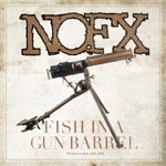NOFX - Fish in a Gun Barrel