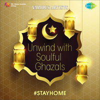 Various Artists - Unwind With Soulful Ghazals artwork