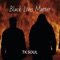 Black Lives Matter - T.K. Soul lyrics