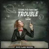 Stream & download Trouble (feat. Carlprit) - Single