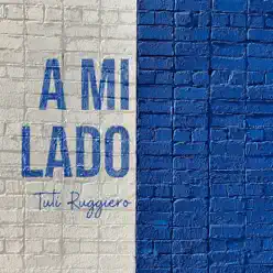 A Mi Lado - Single - Tuti Ruggiero