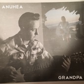 Anuhea - Grandpa