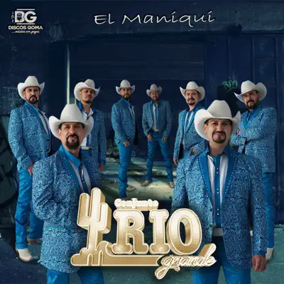 El Maniqui - Conjunto Río Grande El Maniqui - Conjunto Río Grande