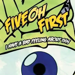 I Have a Bad Feeling About This - EP by FIVEOHfirst album reviews, ratings, credits