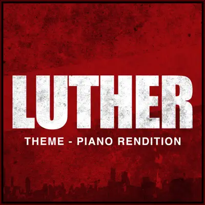 Luther Main Theme - Paradise Circus (Piano Rendition) - Single - The Blue Notes Luther Main Theme - Paradise Circus (Piano Rendition) - Single - The Blue Notes