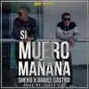 Si Muero Mañana (feat. Daniel Castro) - Single album lyrics, reviews, download