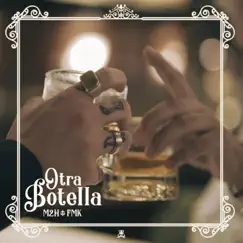 Otra Botella - Single by M2H & FMK album reviews, ratings, credits