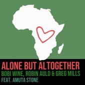 Bobi Wine - Alone but Altogether (feat. Amuta Stone)