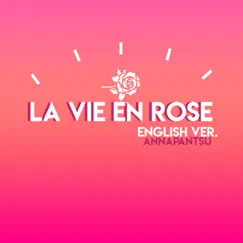 La Vie en Rose (English) - Single by Annapantsu album reviews, ratings, credits