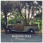 Buenos Diaz - Stuck