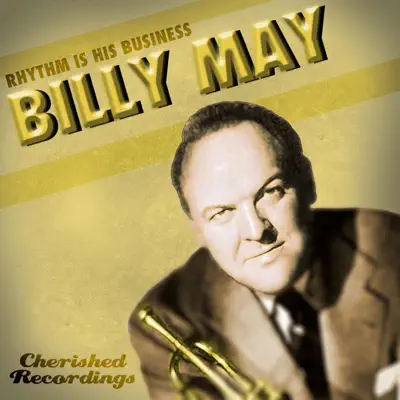Rhythm Is His Business - Billy May Rhythm Is His Business - Billy May