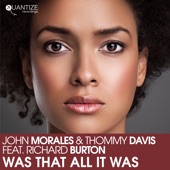 Was That All It Was (feat. Richard Burton) [John Morales M+M Mix] artwork