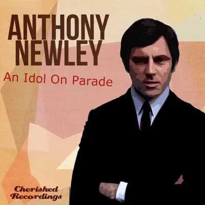 An Idol on Parade - Anthony Newley An Idol on Parade - Anthony Newley