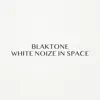 White Noize in Space - Single album lyrics, reviews, download