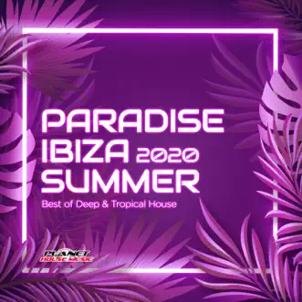 Paradise Ibiza Summer 2020: Best of Deep & Tropical House by Various Artists album reviews, ratings, credits