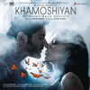 Khamoshiyan (Original Motion Picture Soundtrack) - Various Artists