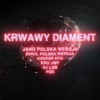 Krwawy Diament (feat. Kacper HTA, Ero (JWP) & Hinol (PW)) - Single