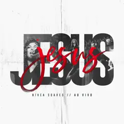 Jesus (Ao Vivo) by Nivea Soares album reviews, ratings, credits
