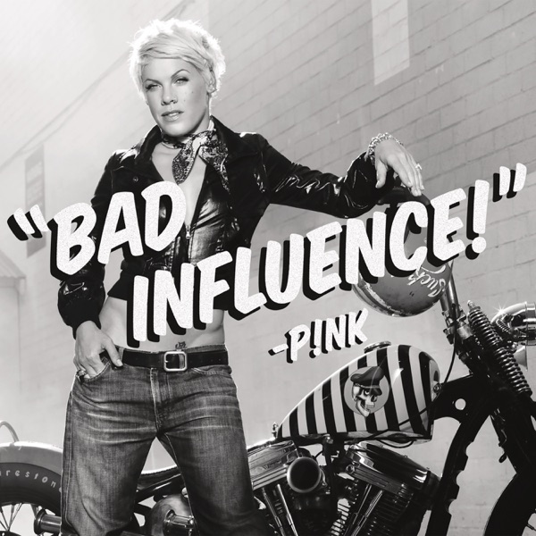 Bad Influence - Single - P!nk