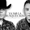 Ya No La Busques Más (feat. Cuitla Vega) - Single album lyrics, reviews, download