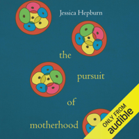 Jessica Hepburn - The Pursuit of Motherhood (Unabridged) artwork
