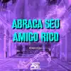 Abraça Seu Amigo Rico - Single album lyrics, reviews, download