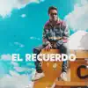 El Recuerdo - Single album lyrics, reviews, download