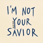 I'm Not Your Savior artwork