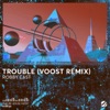 Trouble (Voost Remix) - Single