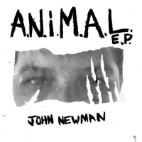 John Newman - A.N.i.M.A.L - EP artwork