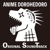 ANIME DOROHEDORO ORIGINAL SOUNDTRACK artwork