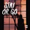Stay Or Go - HEDEGAARD lyrics