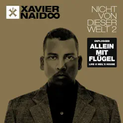 Nicht von dieser Welt 2: Allein mit Flügel (Live @ Neil's House) - Xavier Naidoo